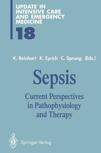 Sepsis: Current Perspectives on Pathophysiology and Therapy(v. 18 Update in Intensive Care and Emergency Medicine)