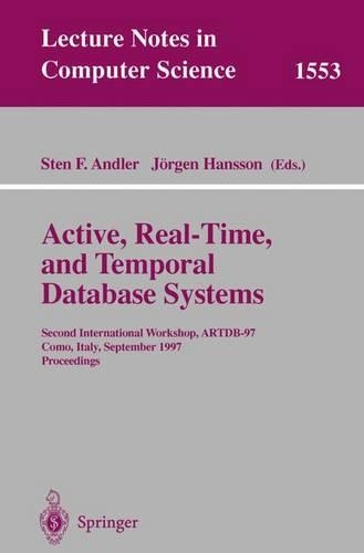 Active, Real-Time, and Temporal Database Systems: Second International Workshop, ARTDB'97, Como, Italy, September 8-9, 1997, Proceedings(1553 Lecture Notes in Computer Science)