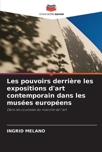 Les pouvoirs derrière les expositions d'art contemporain dans les musées européens