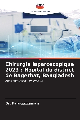 Chirurgie laparoscopique 2023: Hôpital du district de Bagerhat, Bangladesh