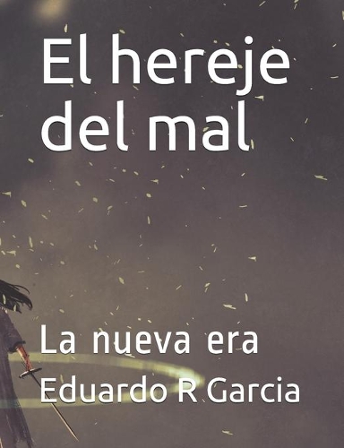 El hereje del mal: La nueva era