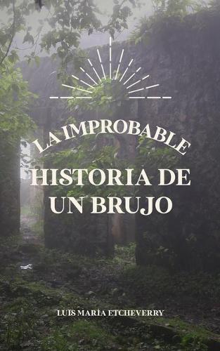 La improbable historia de un brujo