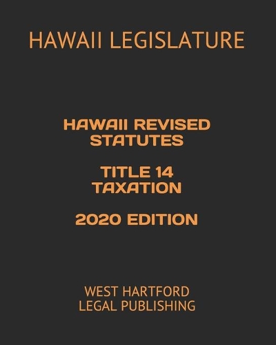 Hawaii Revised Statutes Title 14 Taxation 2020 Edition