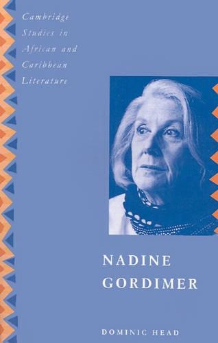 Nadine Gordimer: (Series Number 2 Cambridge Studies in African and Caribbean Literature)