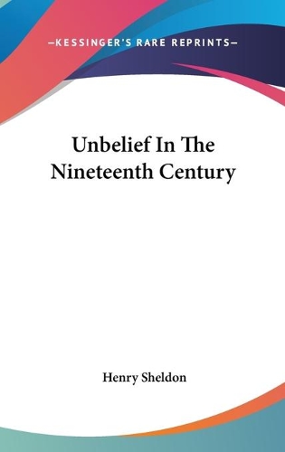 Unbelief In The Nineteenth Century