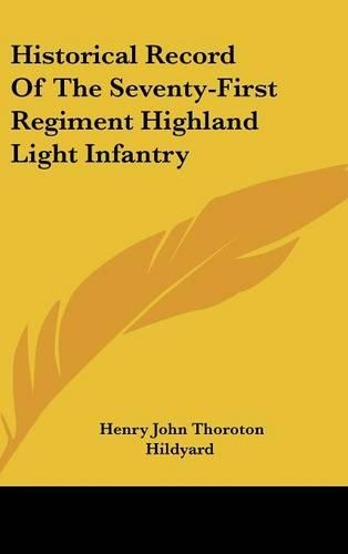 Historical Record Of The Seventy-First Regiment Highland Light Infantry