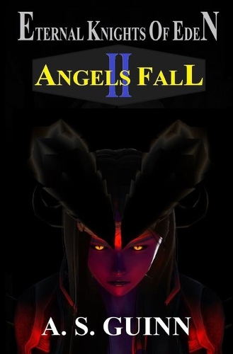 Eternal Knights of Eden II: Angels Fall(2 Eternal Knights of Eden)