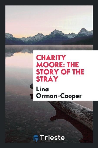 Charity Moore: The Story of the Stray