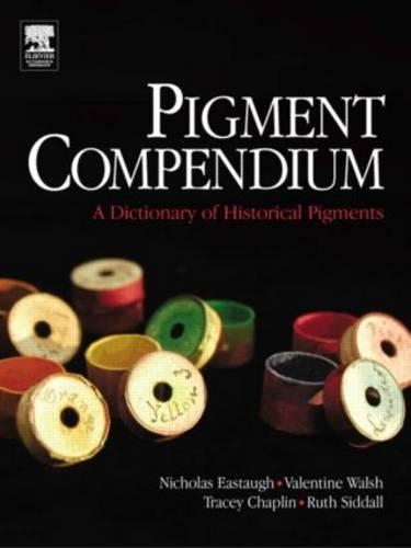 Pigment Compendium: A Dictionary of Historical Pigments
