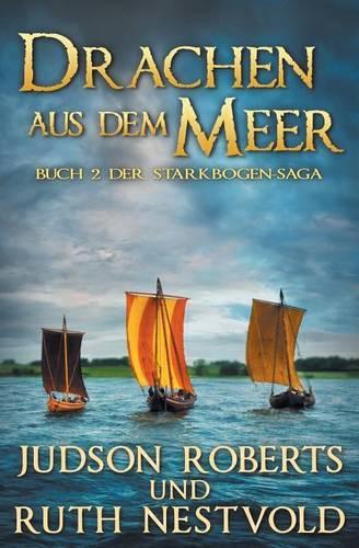 Drachen aus dem Meer: (2 Die Starkbogen-Saga)