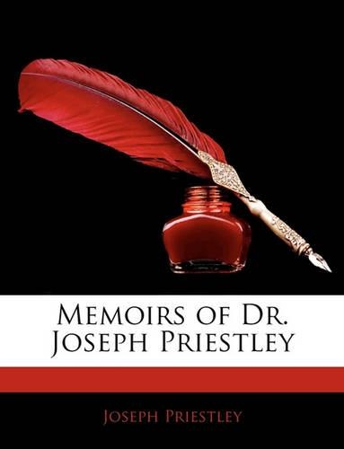 Memoirs of Dr. Joseph Priestley
