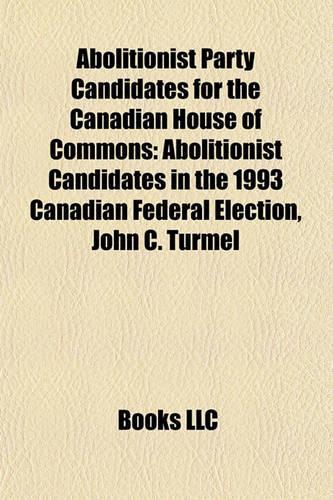 Abolitionist Party Candidates for the Canadian House of Commons