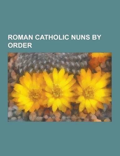 Roman Catholic Nuns by Order