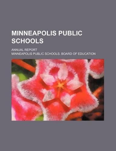 Minneapolis Public Schools; Annual Report: (English)