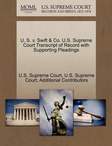 U. S. V. Swift & Co. U.S. Supreme Court Transcript of Record with Supporting Pleadings