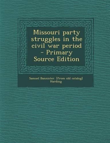 Missouri Party Struggles in the Civil War Period