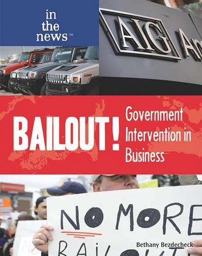 Bailout!: Government Intervention in Business(In the News)