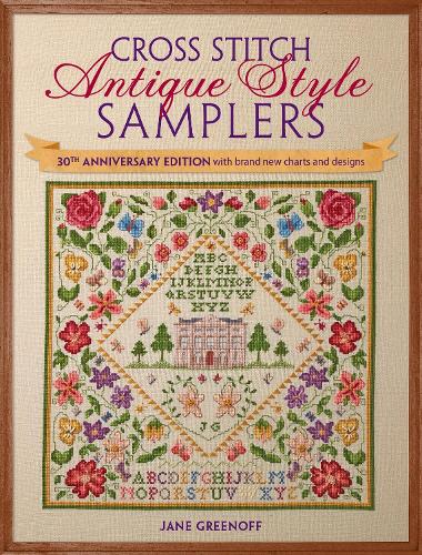 Cross Stitch Antique Style Samplers: 30th Anniversary Edition with Brand New Charts and Designs(English)