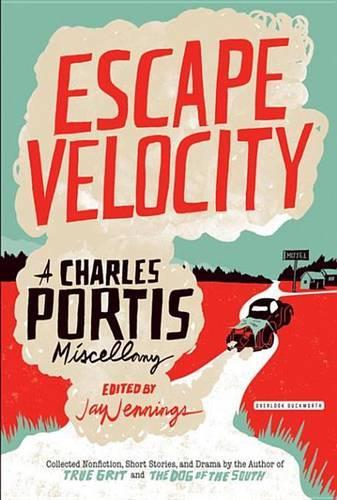 Escape Velocity: A Charles Portis Miscellany