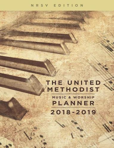 United Methodist Music & Worship Planner 2018-2019 NRSV