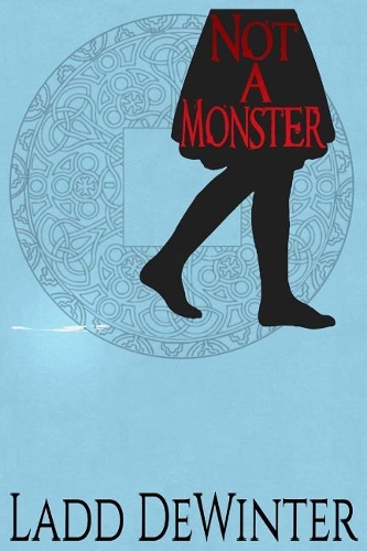 Not A Monster: (2 Not a Trilogy)