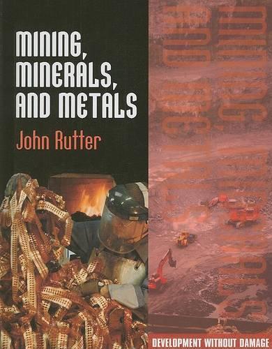 Mining, Minerals, and Metals: (Development Without Damage)