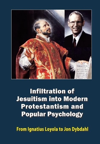 Infiltration of Jesuitism into Modern Protestantism and Popular Psychology
