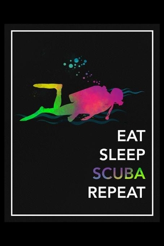 Eat Sleep Scuba Repeat