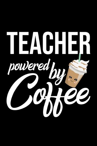 Teacher Powered by Coffee