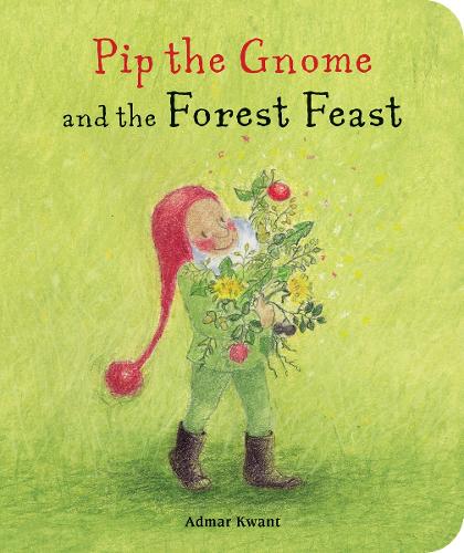 Pip the Gnome and the Forest Feast: (Pip the Gnome)