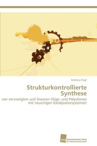 Strukturkontrollierte Synthese: (German)