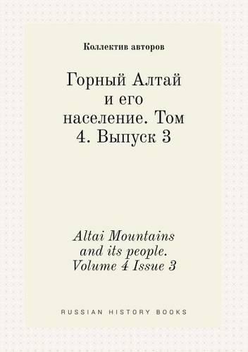 Altai Mountains and its people. Volume 4 Issue 3