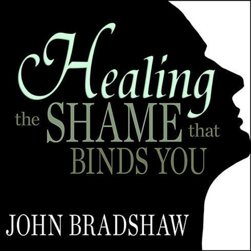 Healing the Shame That Binds You
