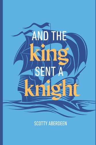 And the King Sent a Knight