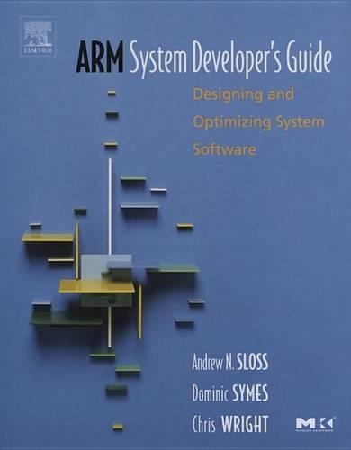 Arm System Developer's Guide: Designing and Optimizing System Software(Morgan Kaufmann Series in Computer Architecture and Design G)