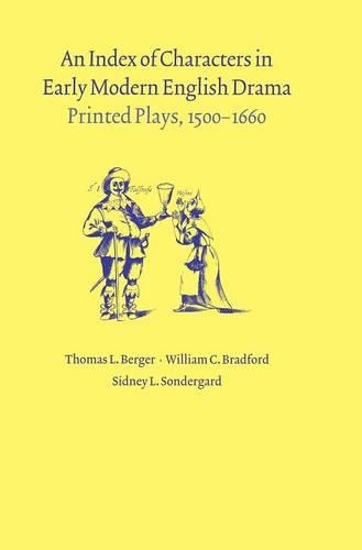 An Index of Characters in Early Modern English Drama: Printed Plays, 1500–1660