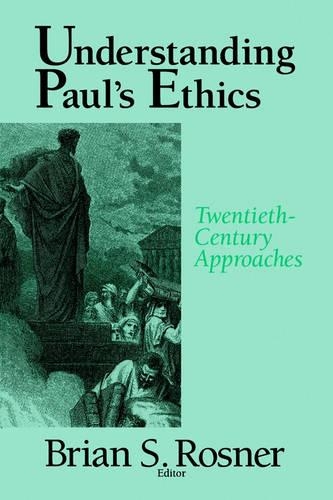 Understanding Paul's Ethics: Twentieth-Century Approaches(English)