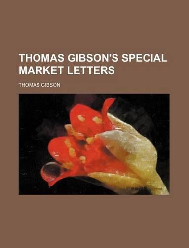 Thomas Gibson's Special Market Letters: (English)