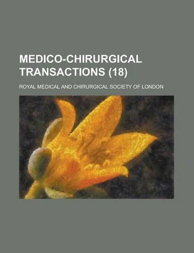 Medico-Chirurgical Transactions (18)