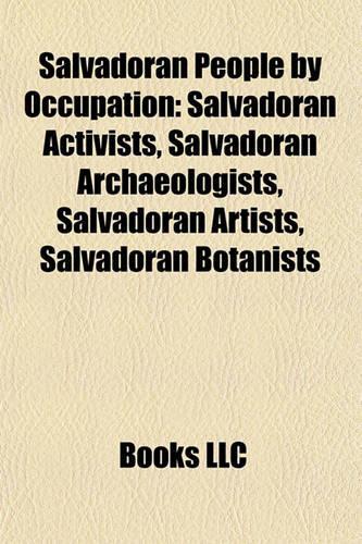 Salvadoran People by Occupation: Salvadoran Activists, Salvadoran Archaeologists, Salvadoran Artists, Salvadoran Botanists(English)