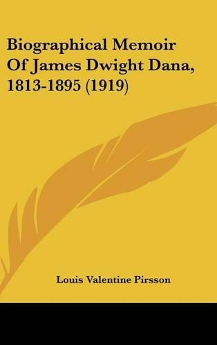 Biographical Memoir of James Dwight Dana, 1813-1895 (1919)
