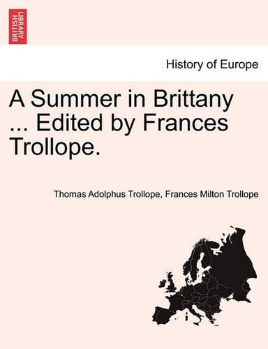 A Summer in Brittany ... Edited by Frances Trollope.: (English)