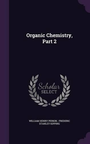 Organic Chemistry, Part 2