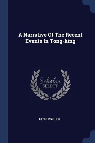 A Narrative Of The Recent Events In Tong-king