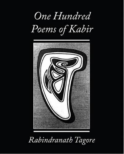 One Hundred Poems of Kabir - Rabindranath Tagore