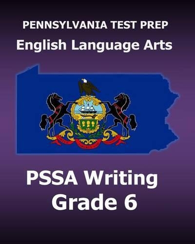PENNSYLVANIA TEST PREP English Language Arts PSSA Writing Grade 6