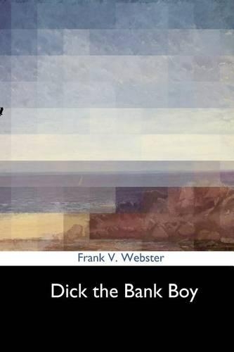 Dick the Bank Boy: (English)