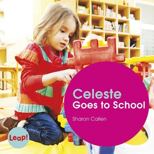 Celeste Goes to School: (Leap! Set B: School)