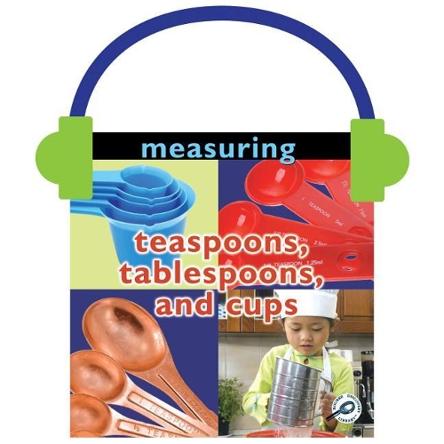 Measuring: Teaspoons, Tablespoons, and Cups: (Concepts)