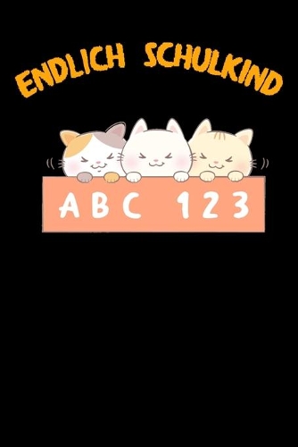 Endlich Schulkind: A5 Notizbuch Blank / Blanko / Leer 120 Seiten mit Seitenzahl für Hausaufgaben, Malen und Notieren.
